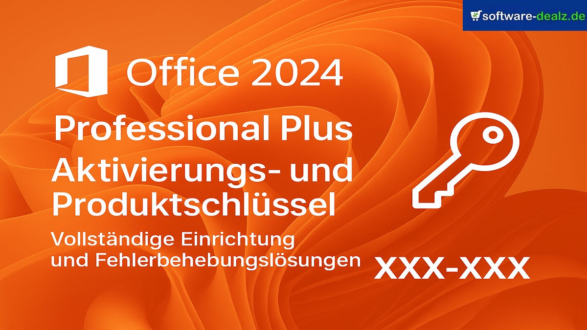 Microsoft Office 2024 Professional Plus Aktivierungs- und Produktschlüssel-Leitfaden: Vollständige Einrichtung und Fehlerbehebungslösungen