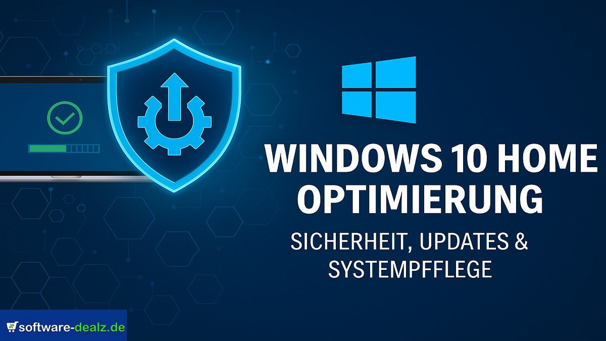 Windows 10 Home Optimierung – Anleitung zur Verbesserung von Sicherheit, Updates und Systempflege