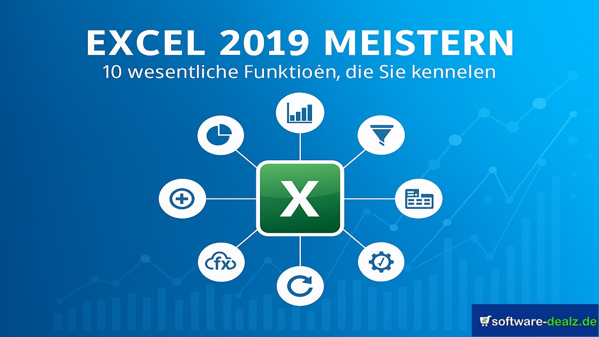 Excel 2019 meistern — entdecken Sie die 10 wichtigsten Funktionen, die jeder kennen sollte