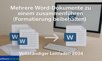 Anleitung zum Zusammenführen mehrerer Word-Dokumente mit Formatierung