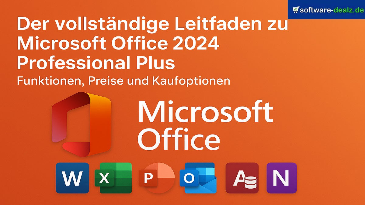 Leitfaden zu Microsoft Office 2024 Professional Plus – Funktionen, Preise & Kaufoptionen